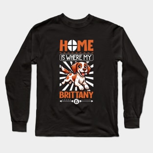 Home is with my Brittany Spaniel Long Sleeve T-Shirt